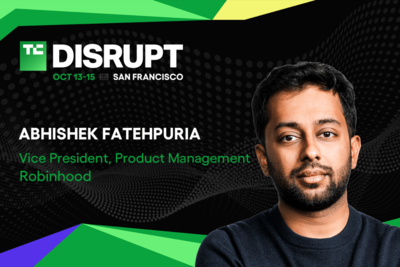 Robinhood’s Abhishek Fatehpuria on winning the modern financial consumer at TechCrunch Disrupt 2026